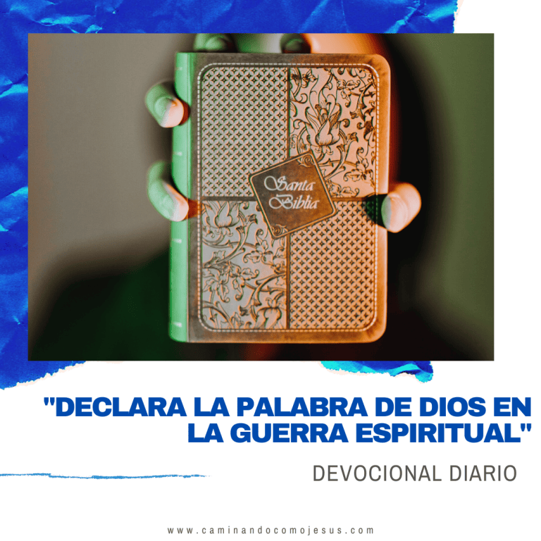 DECLARA LA PALABRA DE DIOS EN LA GUERRA ESPIRITUAL – Caminando como Jesús