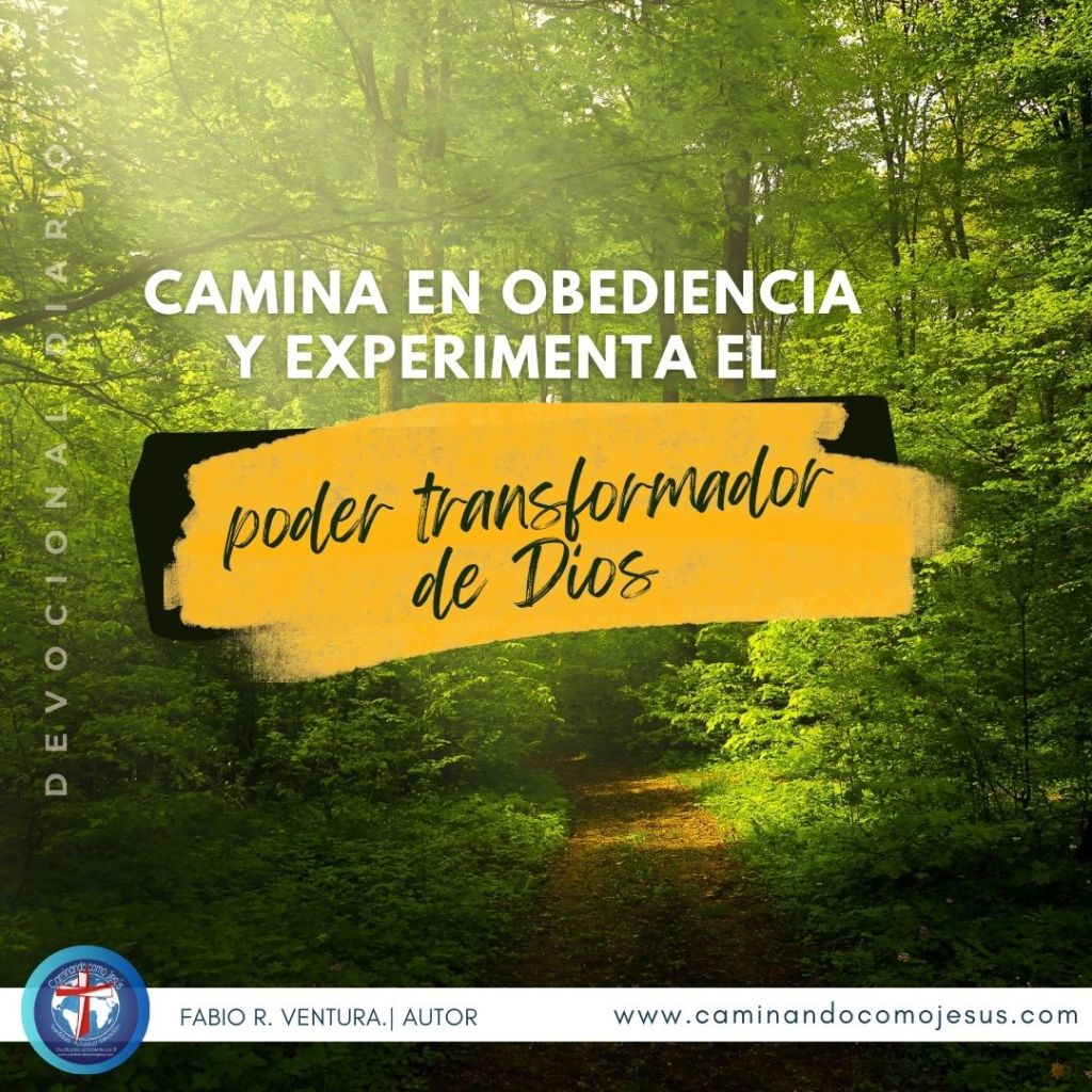 El poder transformador de tu obediencia – Caminando como Jesús
