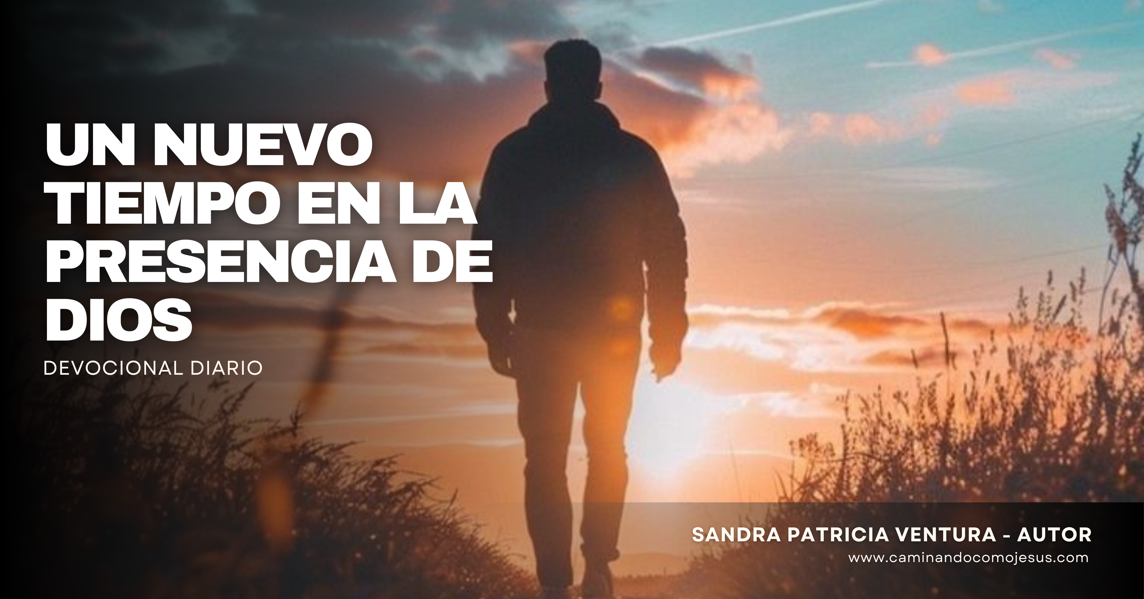 Un nuevo tiempo en la presencia de Dios – Caminando como Jesús